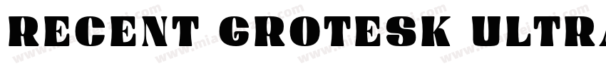Recent Grotesk Ultra字体转换